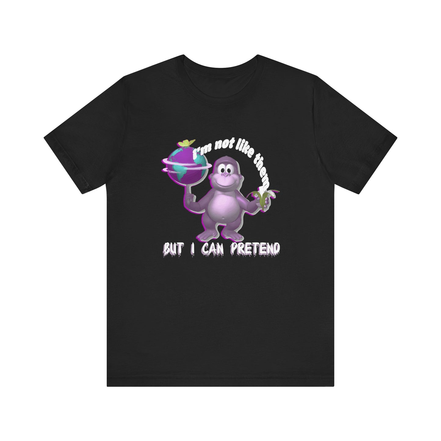 incredible graphic design bonzibuddy dumb tshirt "i'm not like them but i can pretend"