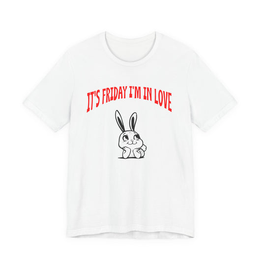 it's friday i'm in love tshirt