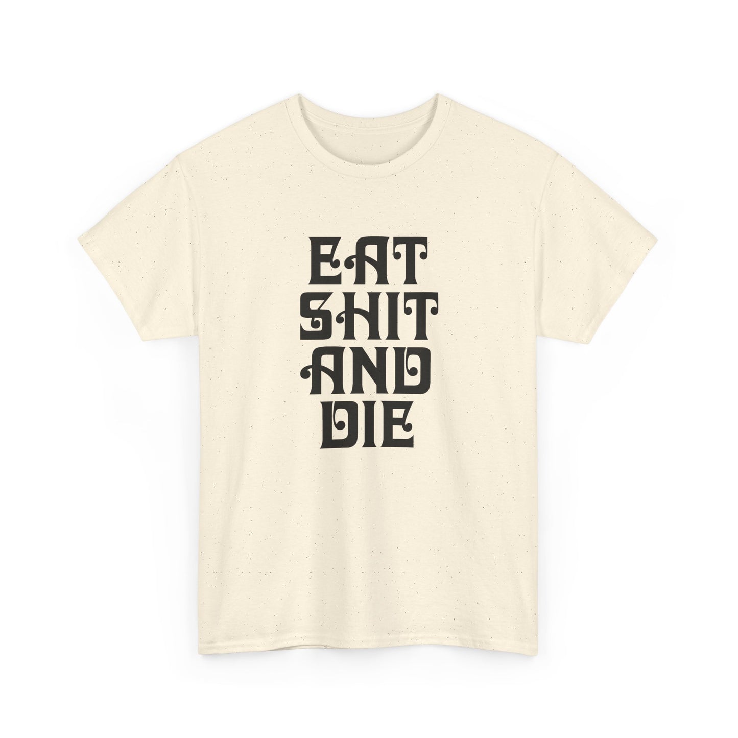 vintage graphic eat shit and die reproduction tshirt