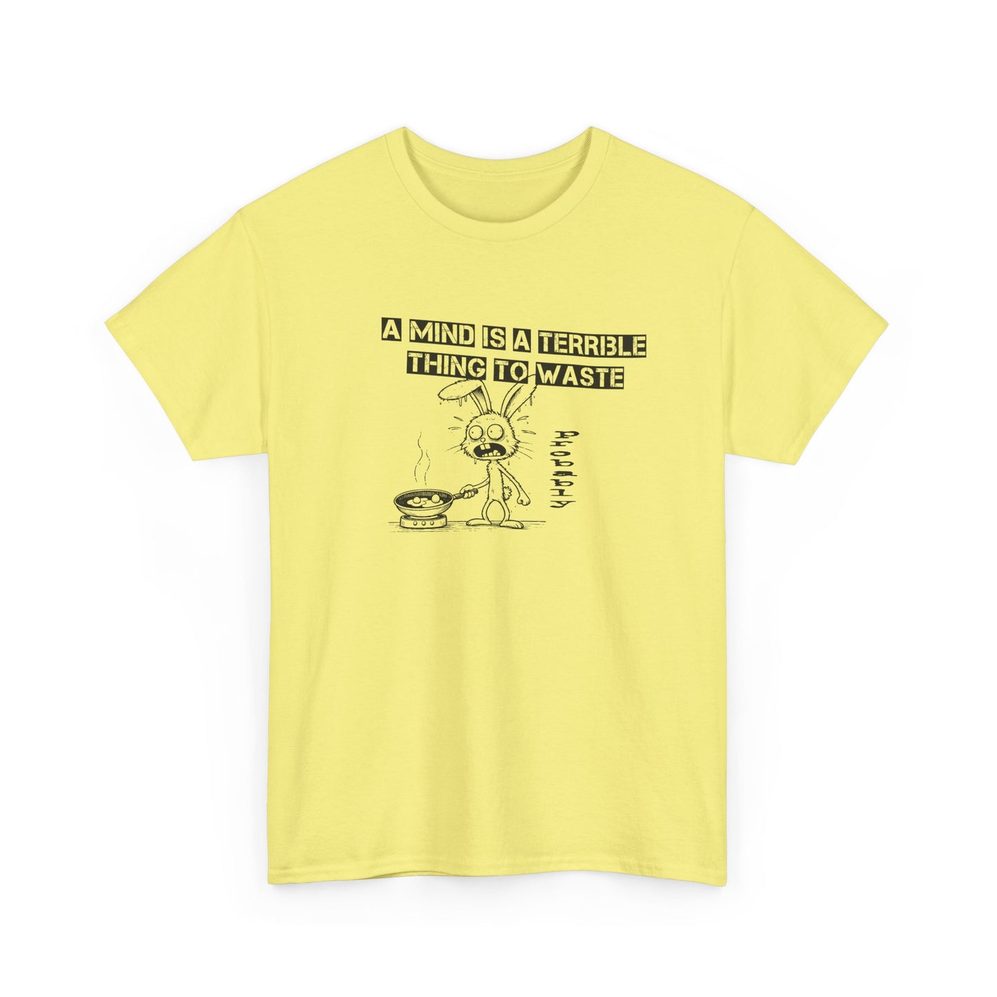 a mind is a terrible thing to waste frazzled bunny frying eggs tshirt