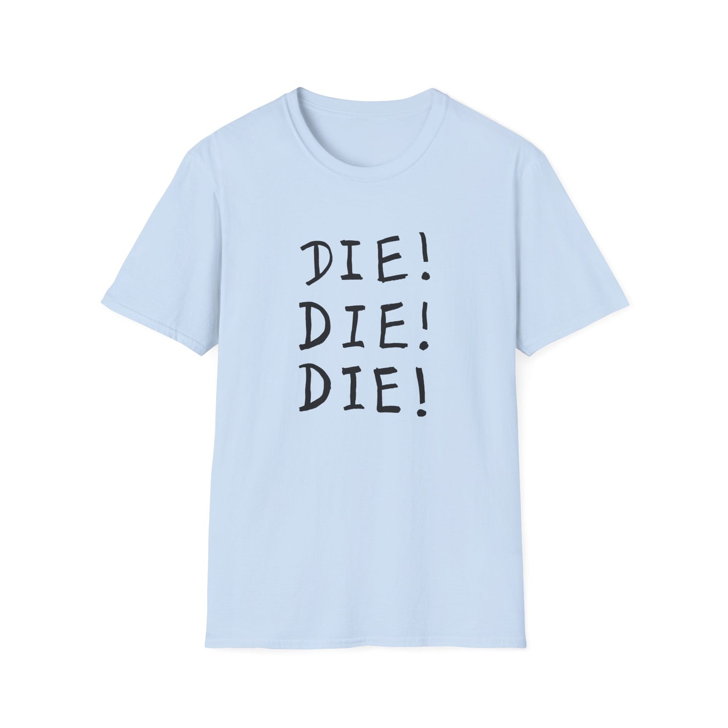 die! die! die! tshirt