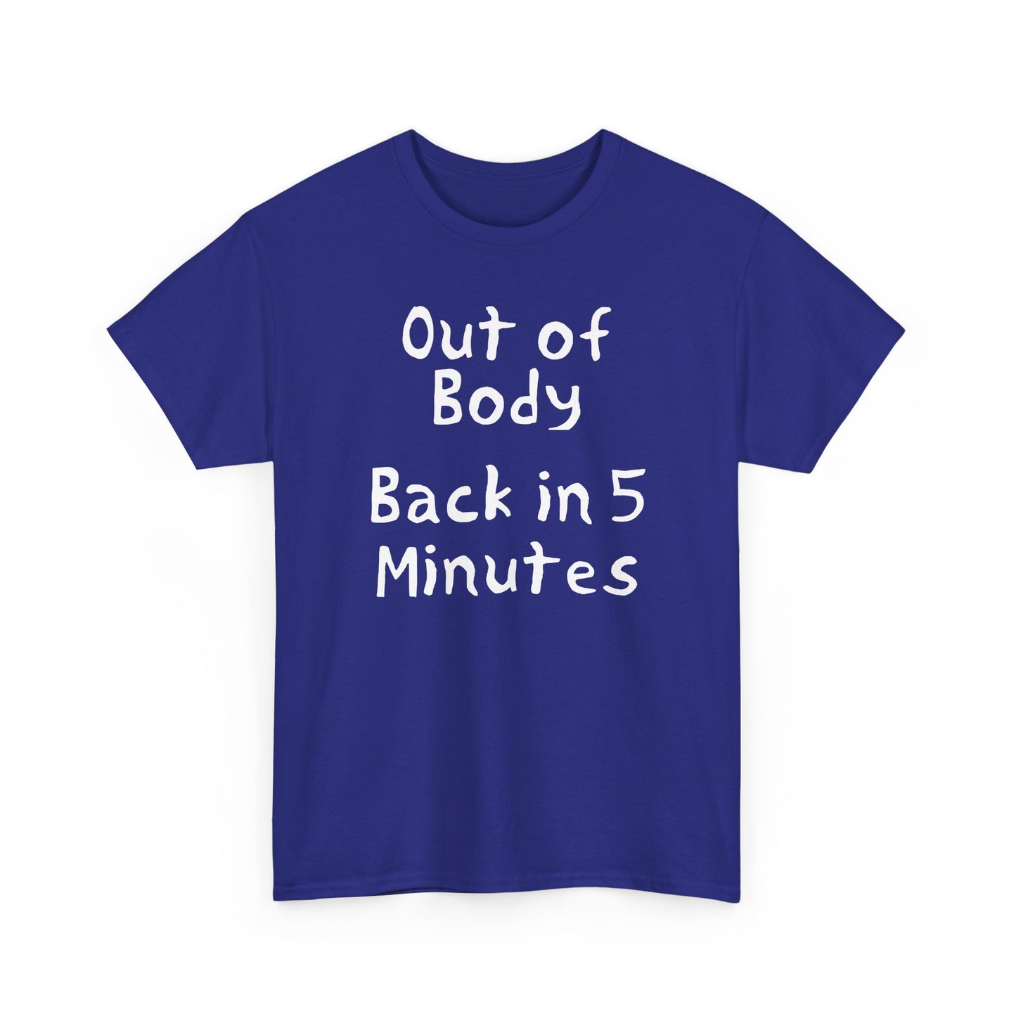 out of body back in 5 minutes hand drawn font tshirt