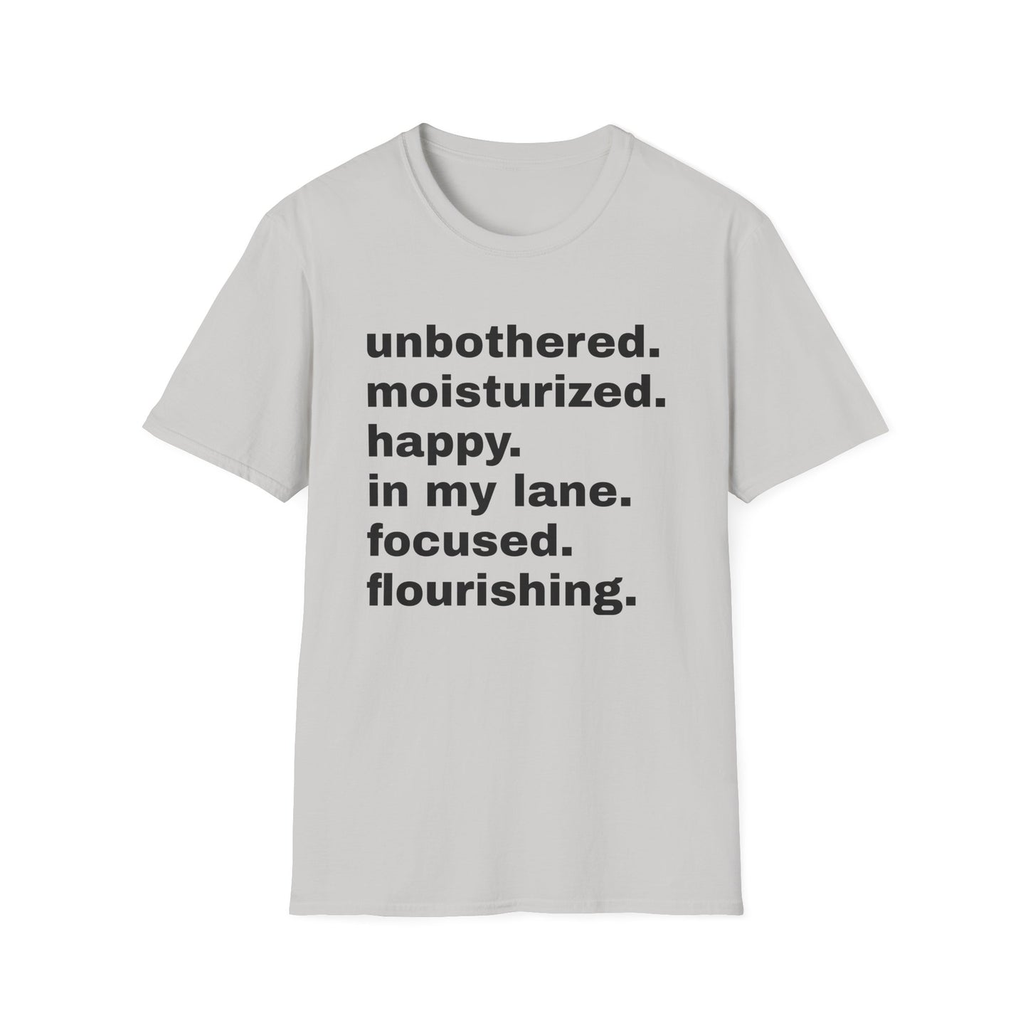 unbothered moisturized happy in my lane focused flourishing tshirt