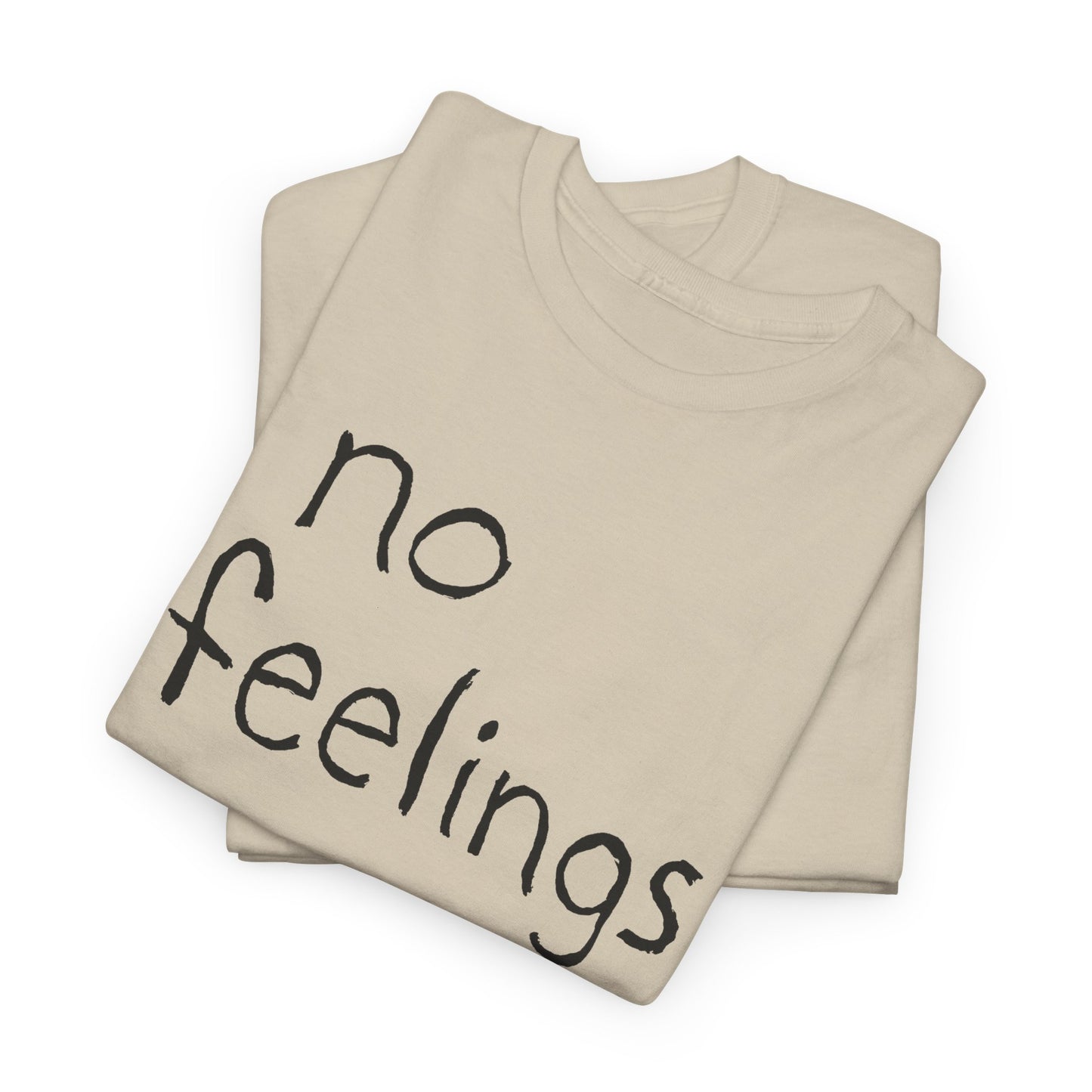 no feelings hand drawn font tshirt