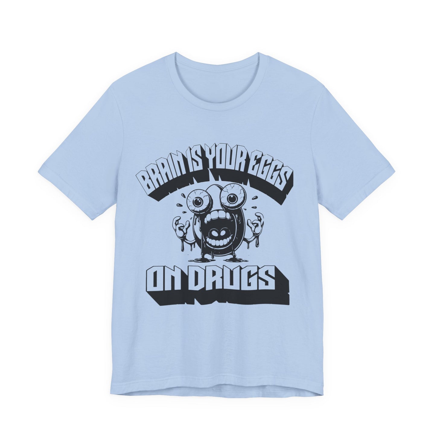 brain is your eggs on drugs psychotic egg screaming insane nonsense tshirt