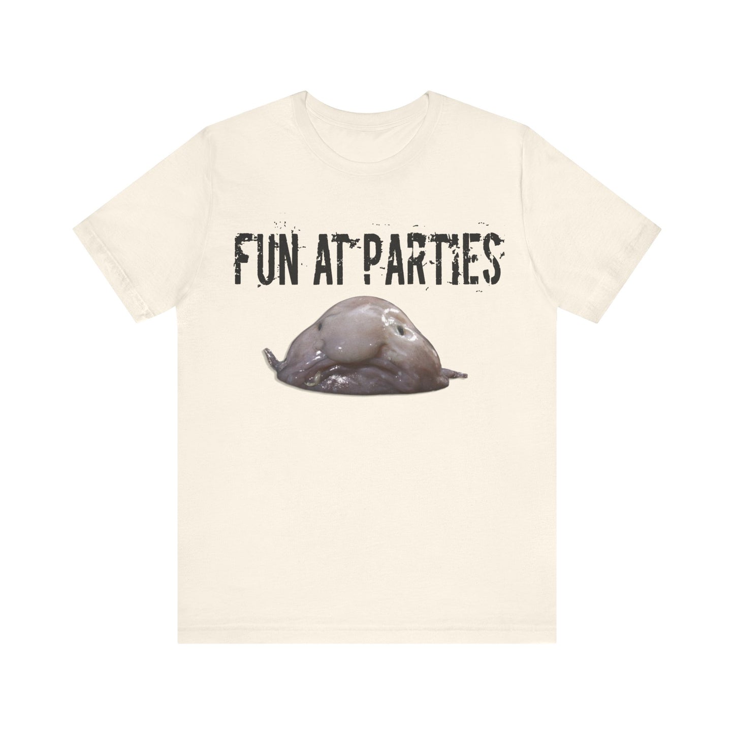 horrible blob fish tshirt "fun at parties"