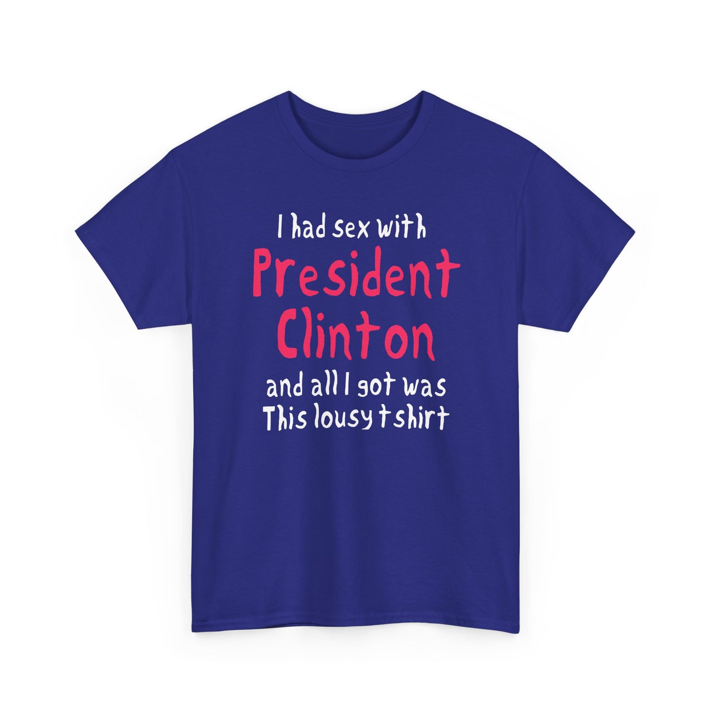 i had sex with president clinton hand drawn font tshirt