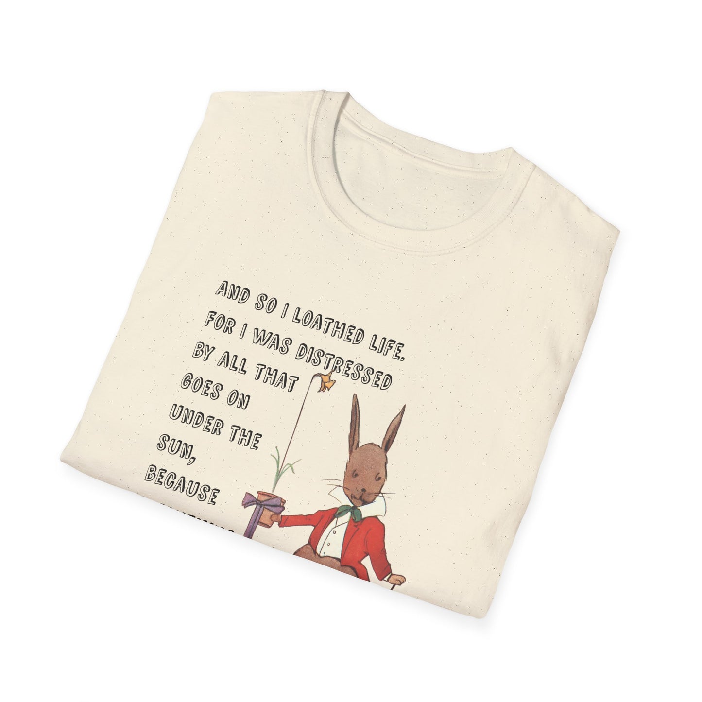 ecclesiastes 2:17 bunny tshirt