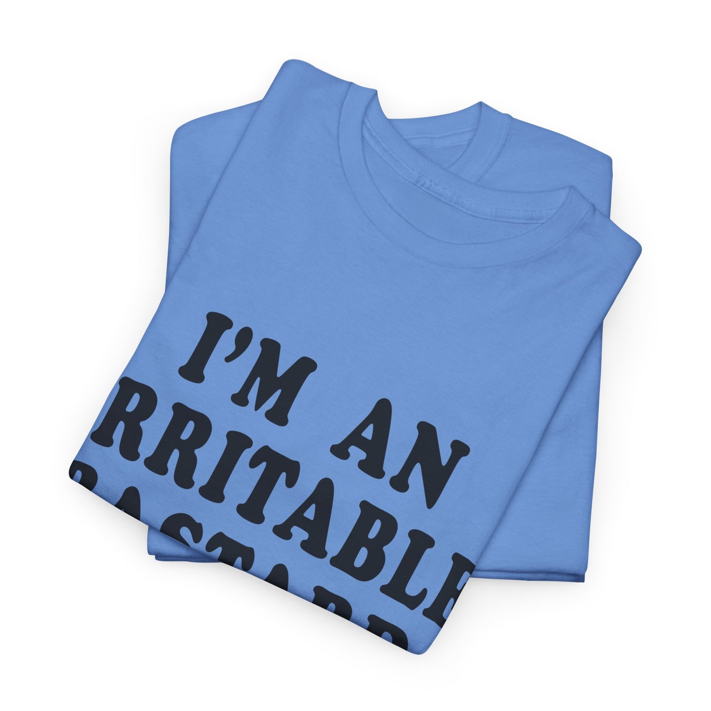 i'm an irritable bastard tshirt