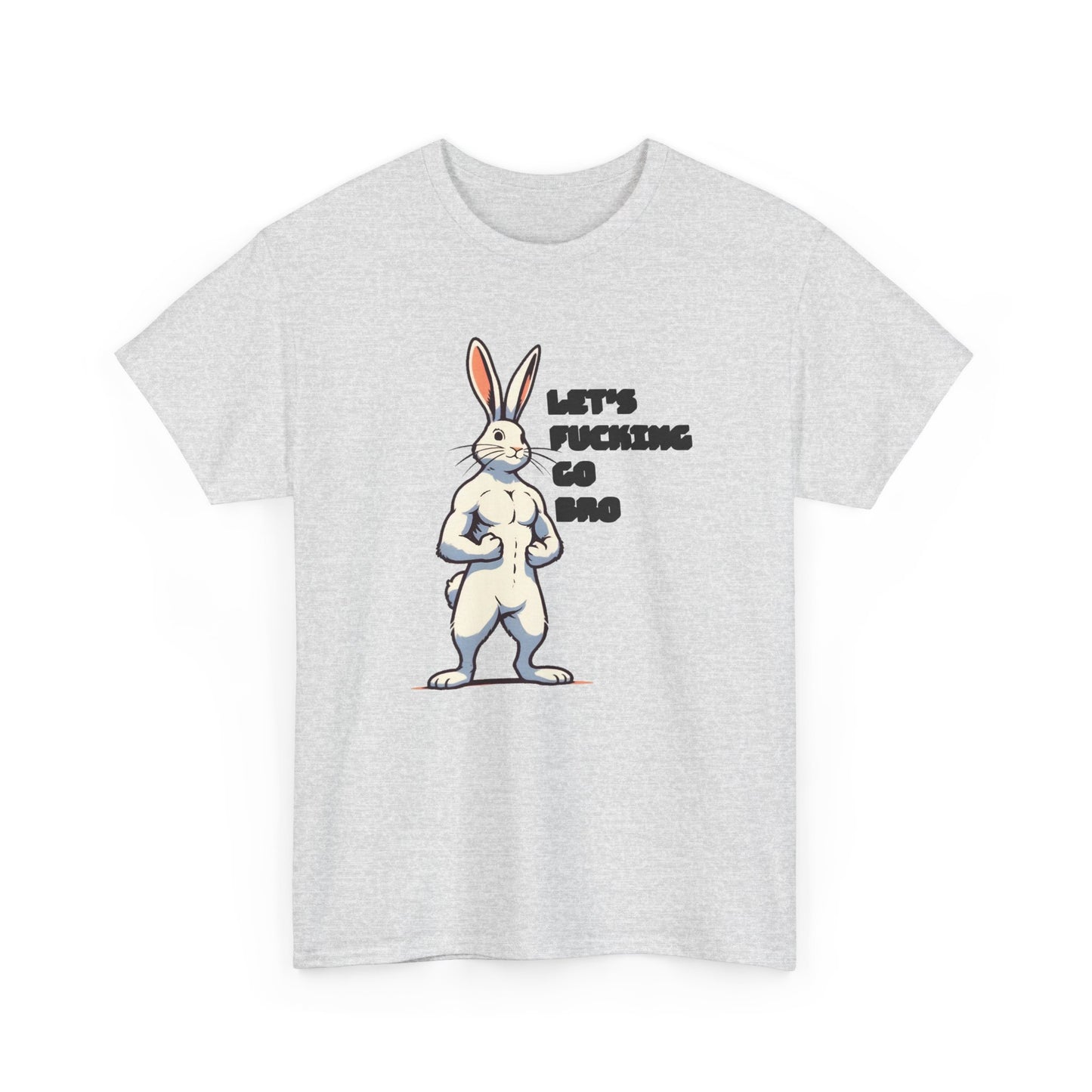 let's fucking go bro muscular bunny tshirt
