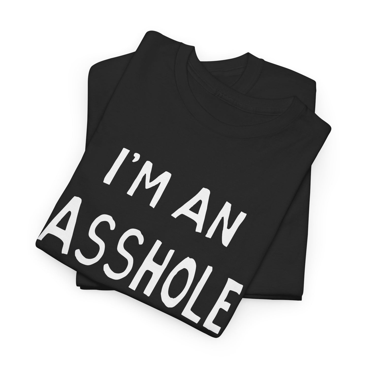 i'm an asshole hand drawn font tshirt