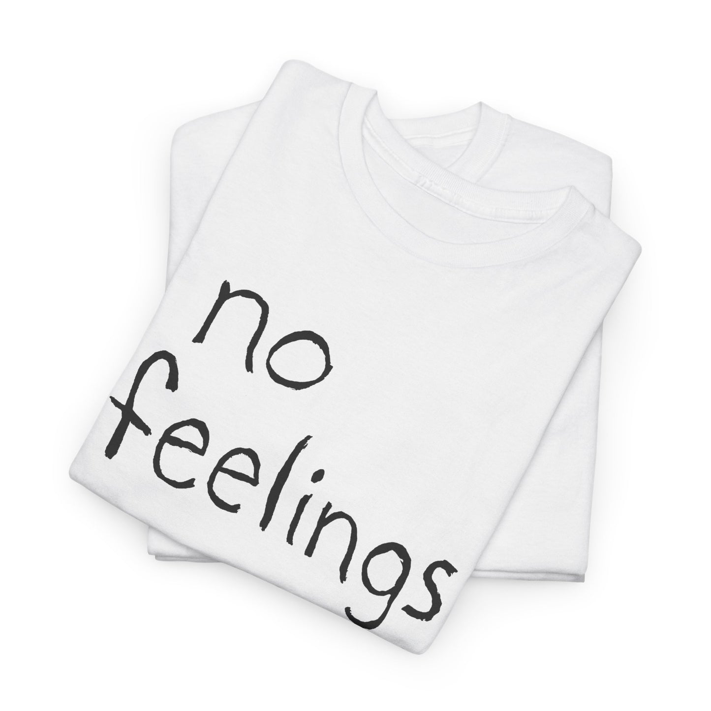 no feelings hand drawn font tshirt