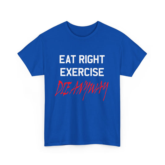 90s vintage graphic eat right die anyway reproduction tshirt