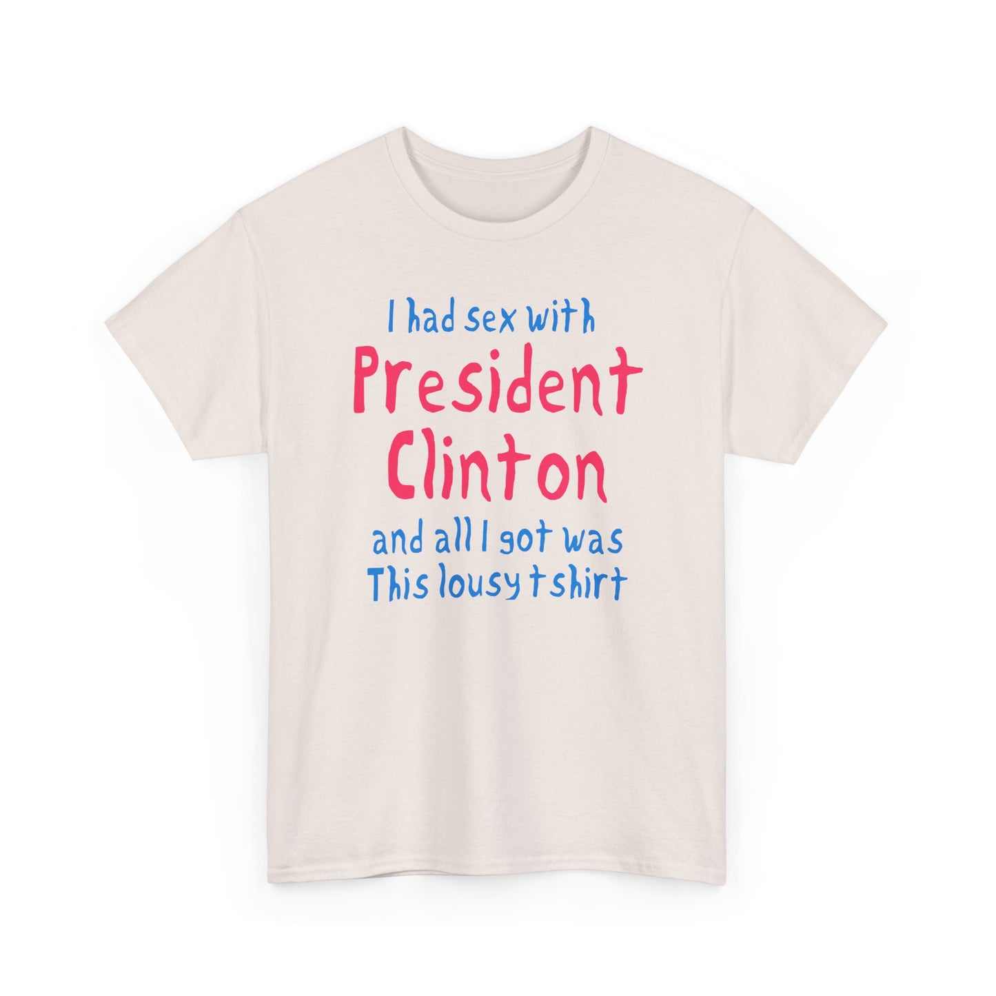 i had sex with president clinton hand drawn font tshirt