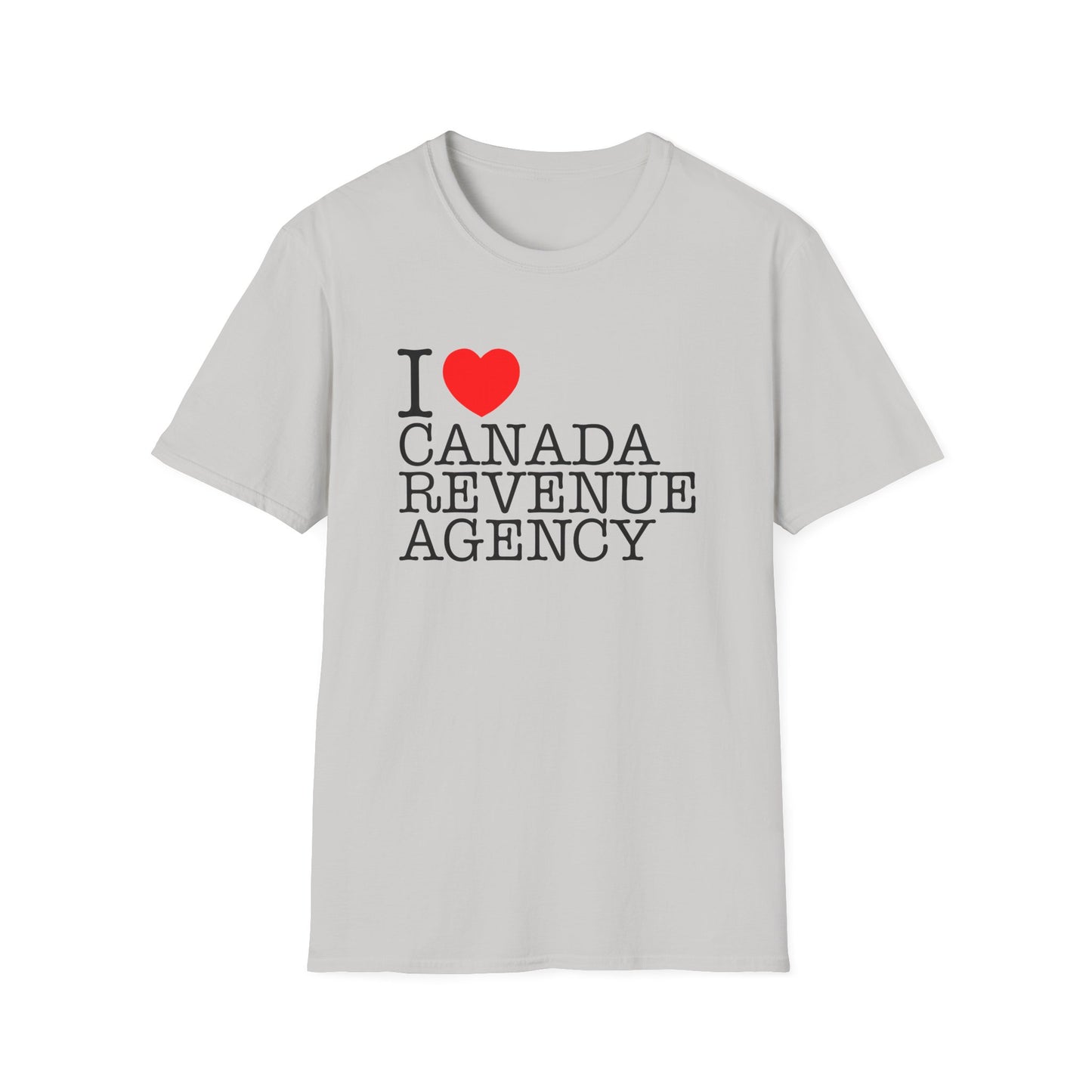 i heart canada revenue agency tshirt