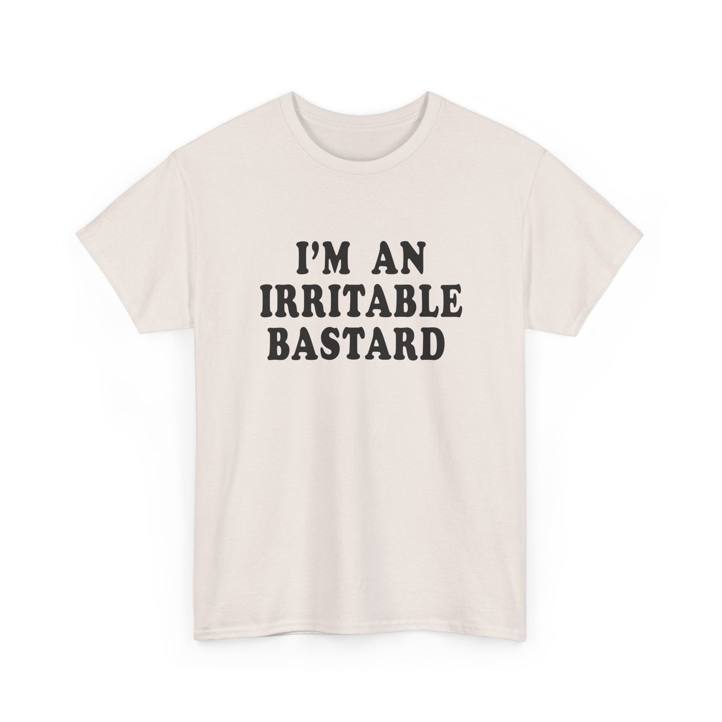 i'm an irritable bastard tshirt