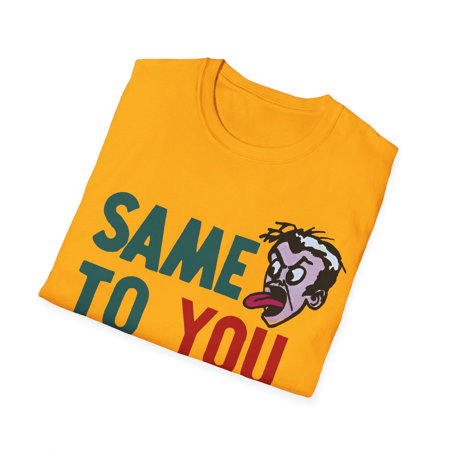 vintage 1970s graphic on a new unisex softstyle tshirt "same to you, buster!"