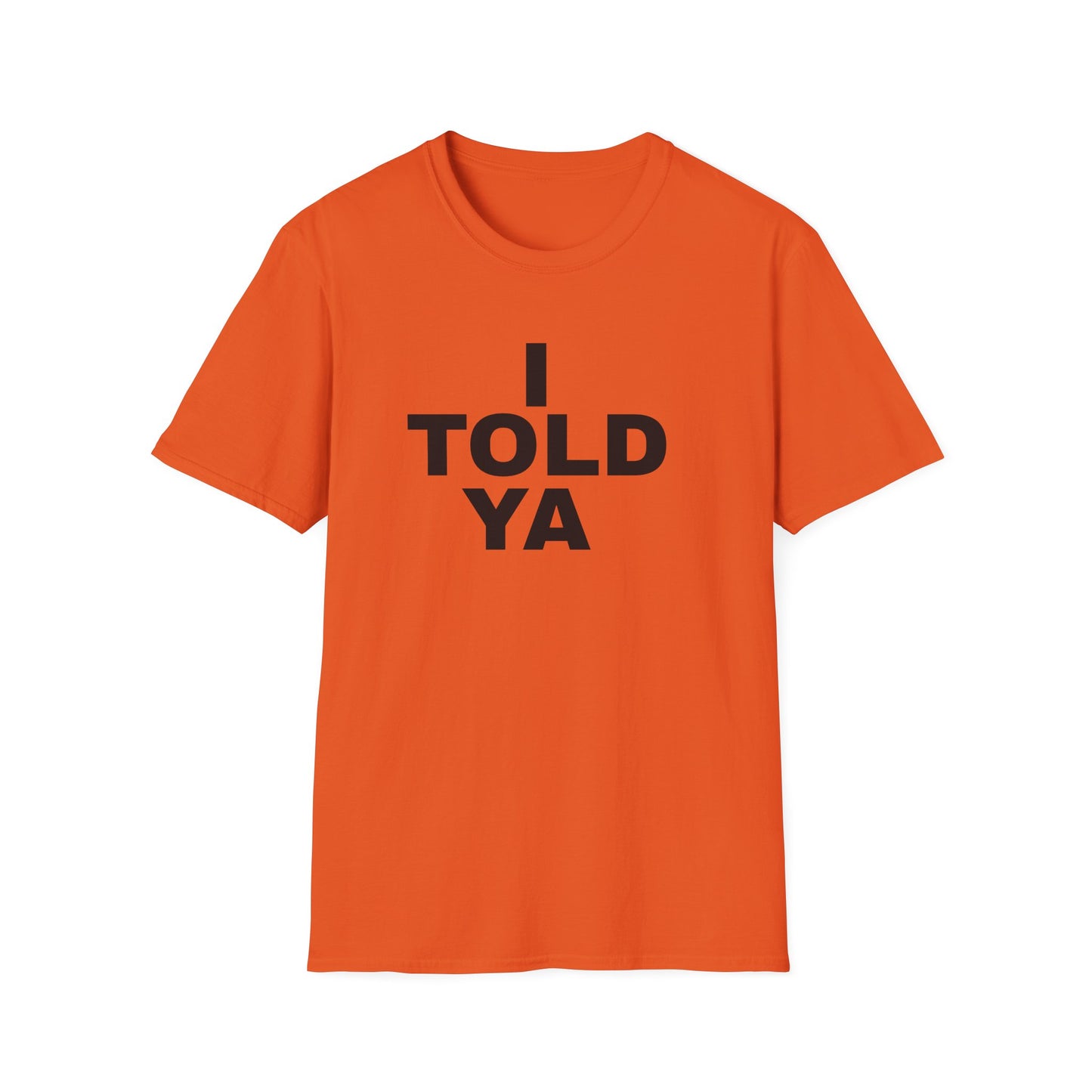 i told ya tshirt