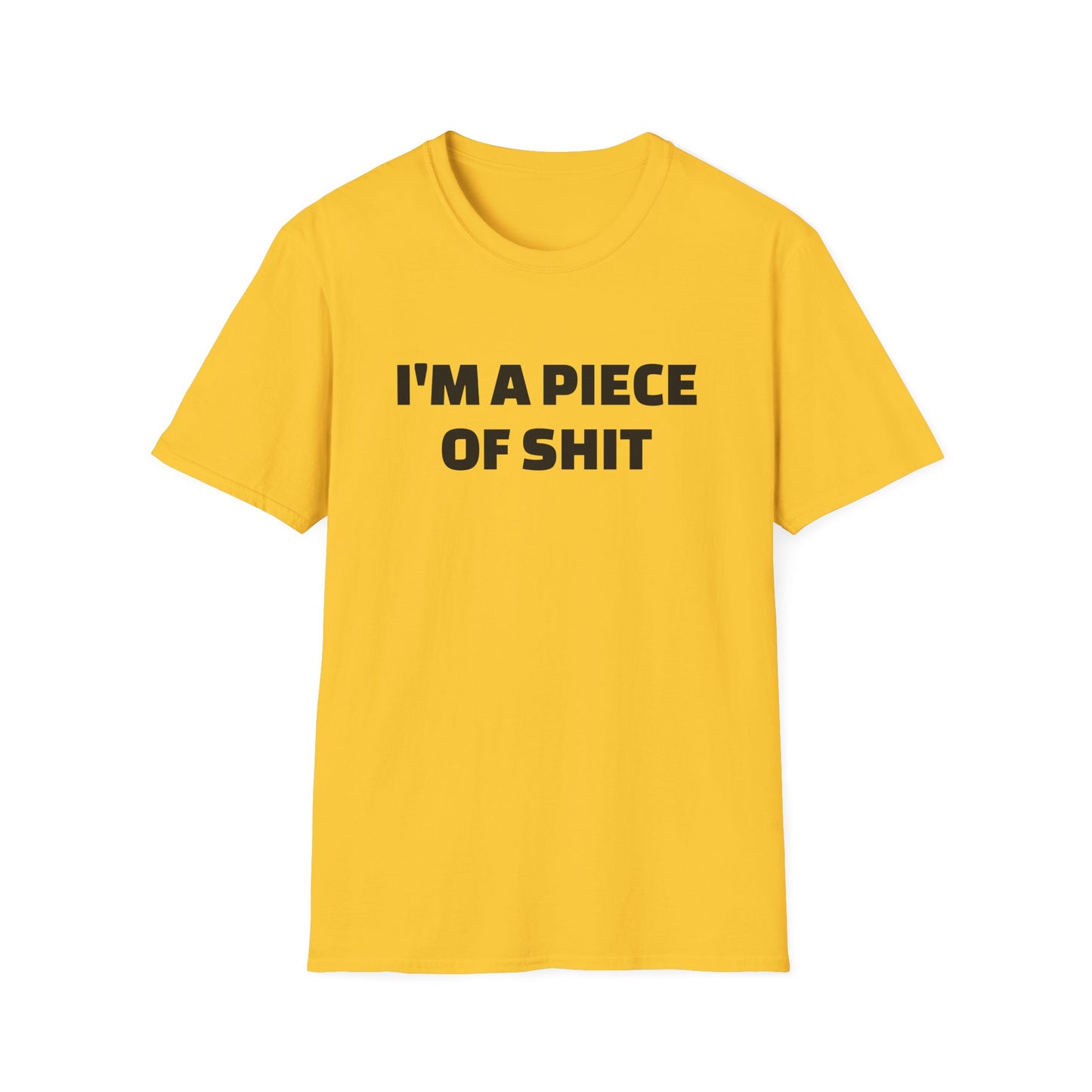 i'm a piece of shit tshirt