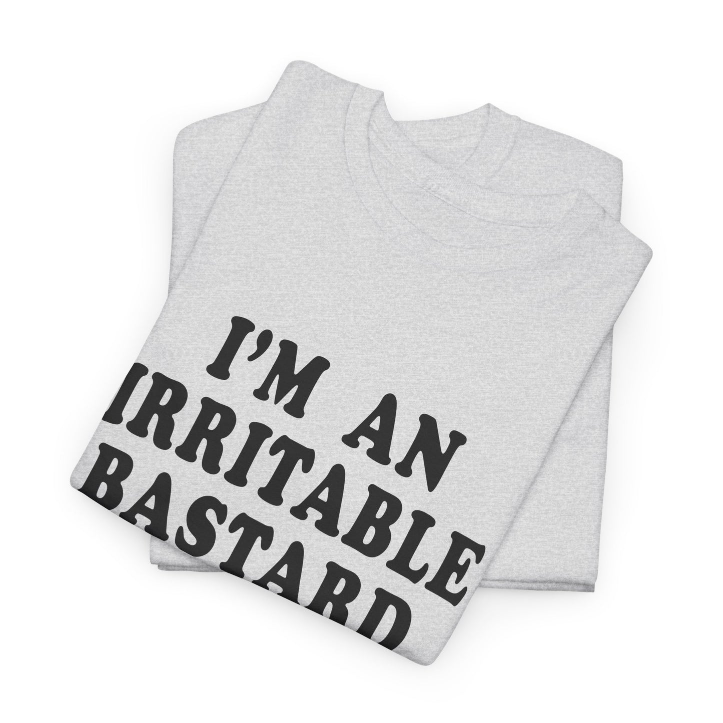 i'm an irritable bastard tshirt