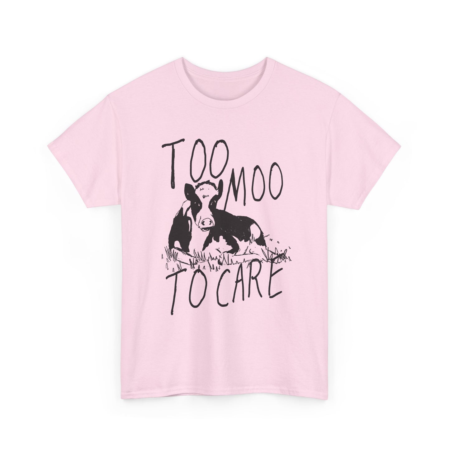 original drawing too moo to care tshirt