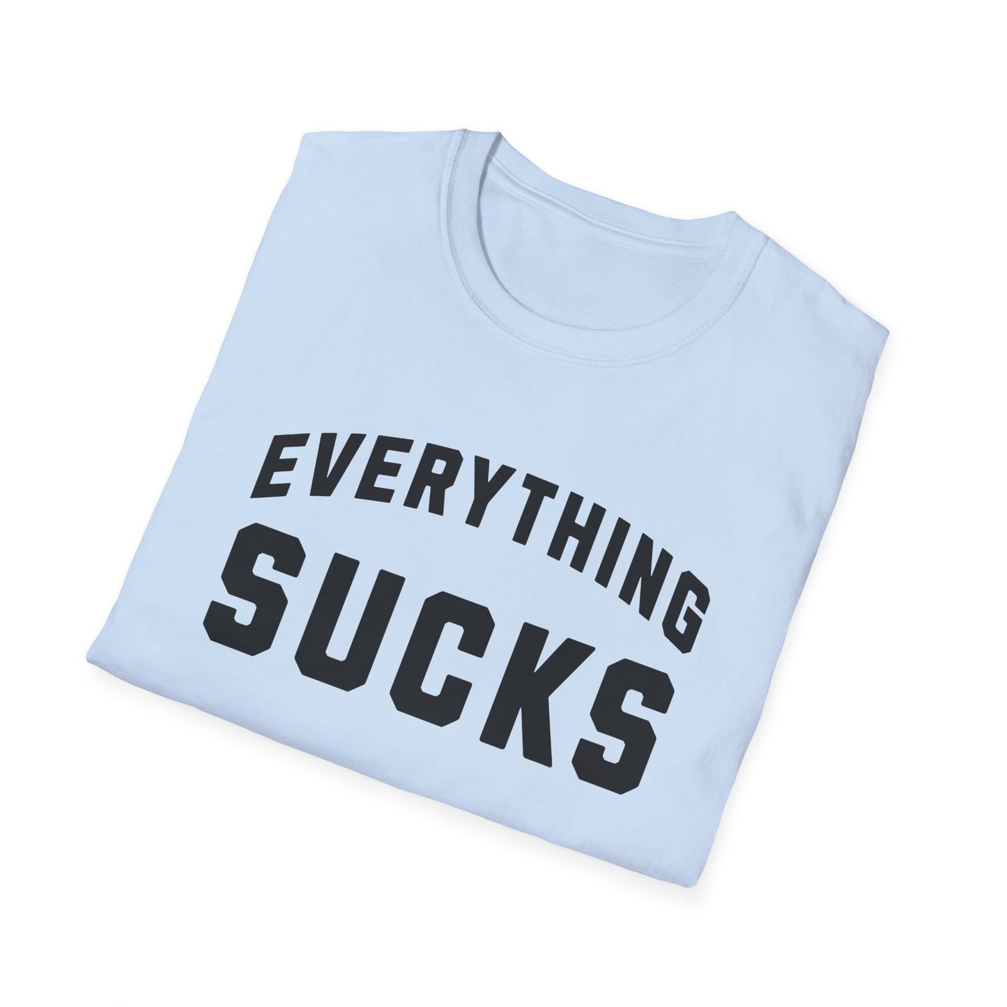 everything sucks tshirt