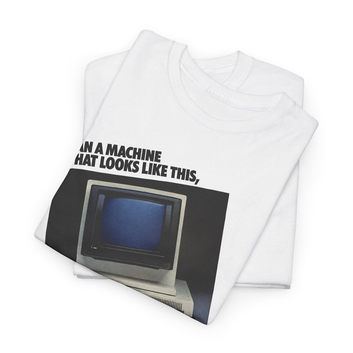 1985 computer and software system can a machine think like this advertisement tshirt