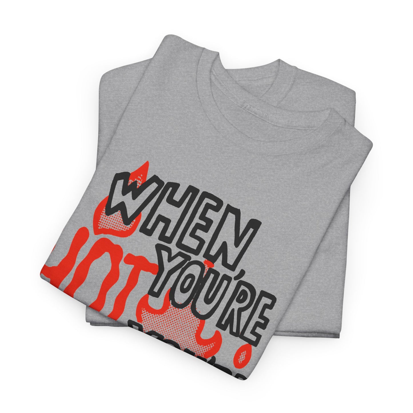 vintage when you're hot you're hot reproduction tshirt