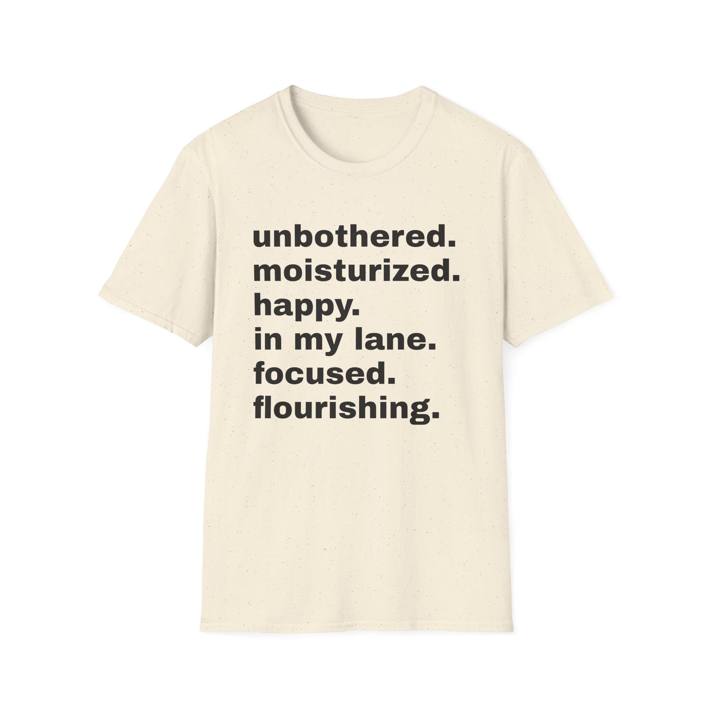 unbothered moisturized happy in my lane focused flourishing tshirt