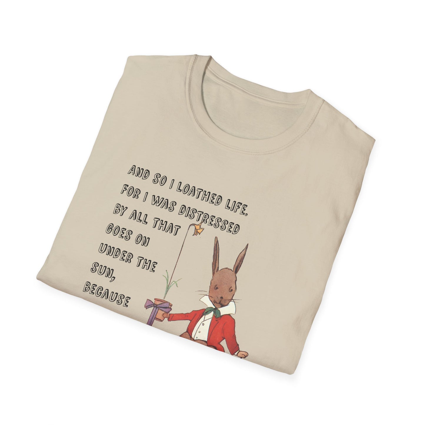 ecclesiastes 2:17 bunny tshirt