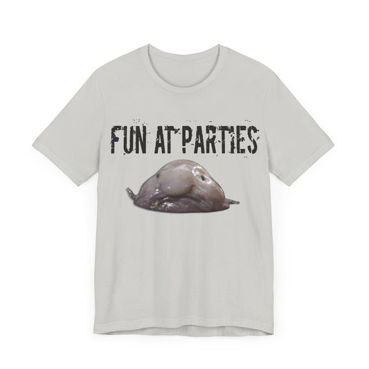 horrible blob fish tshirt "fun at parties"