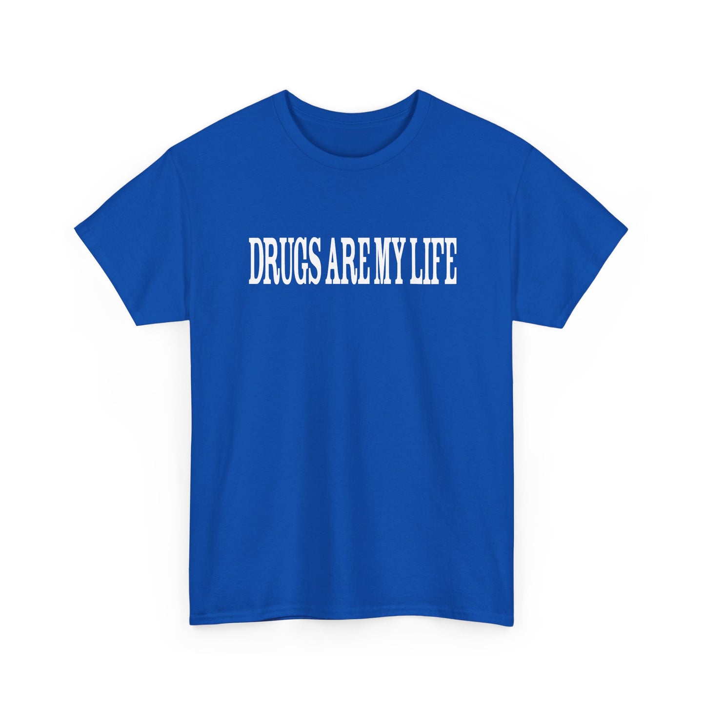 funny drugs are my life tshirt