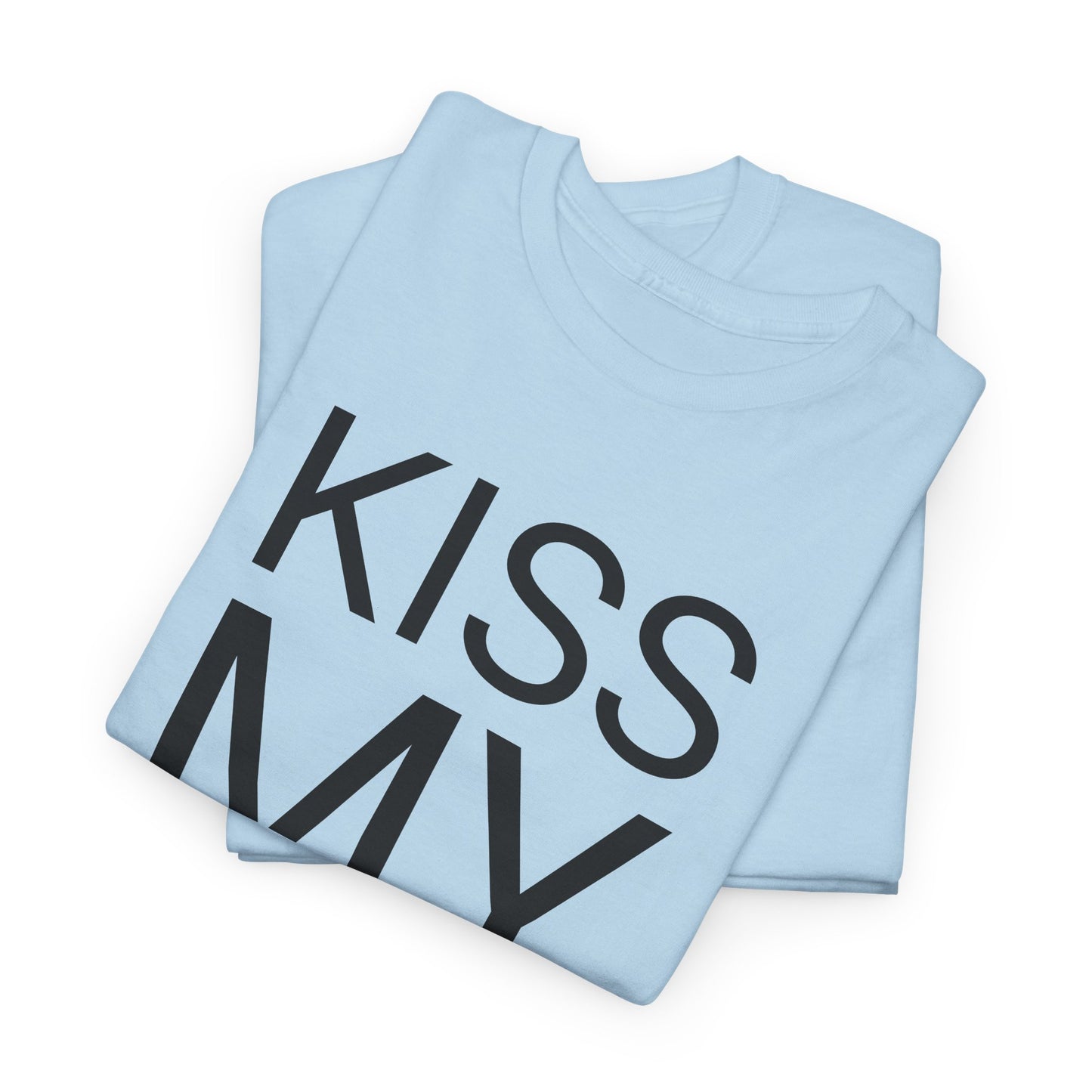 kiss my ass tshirt
