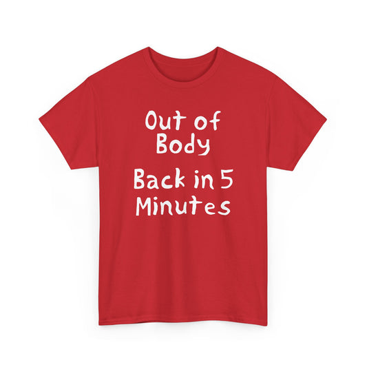 out of body back in 5 minutes hand drawn font tshirt