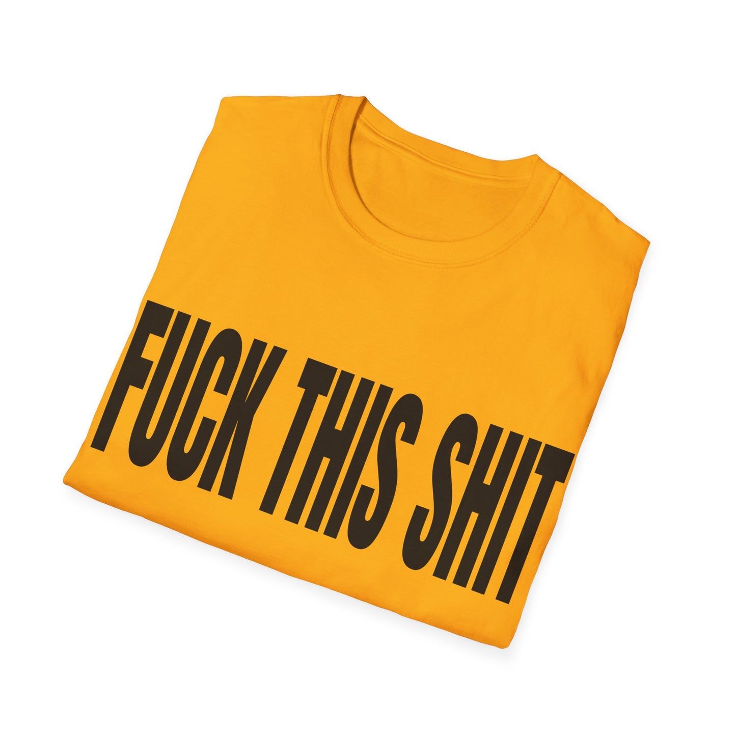 fuck this shit tshirt