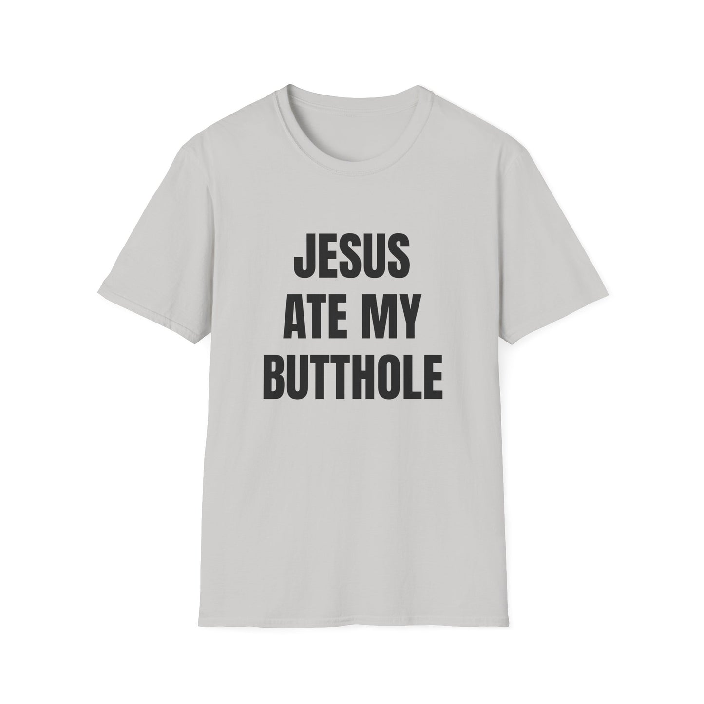 jesus ate my butthole tshirt