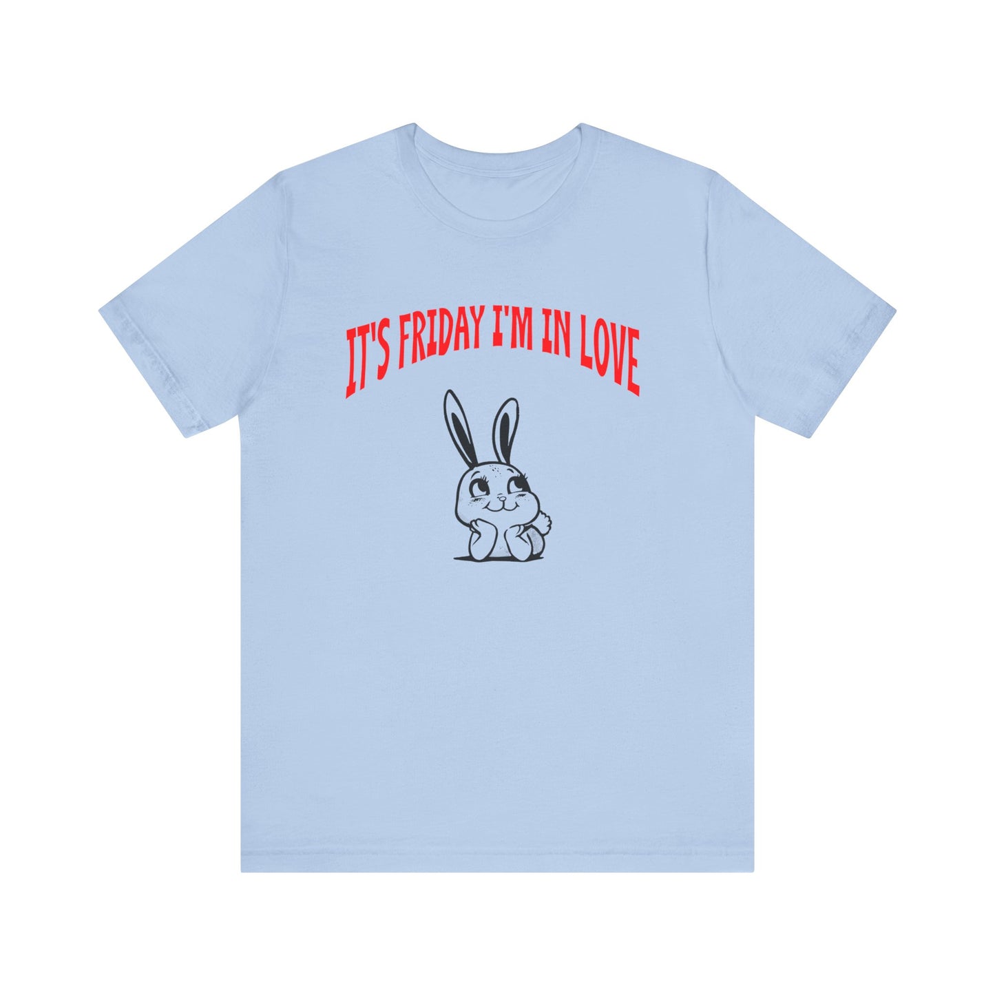 it's friday i'm in love tshirt