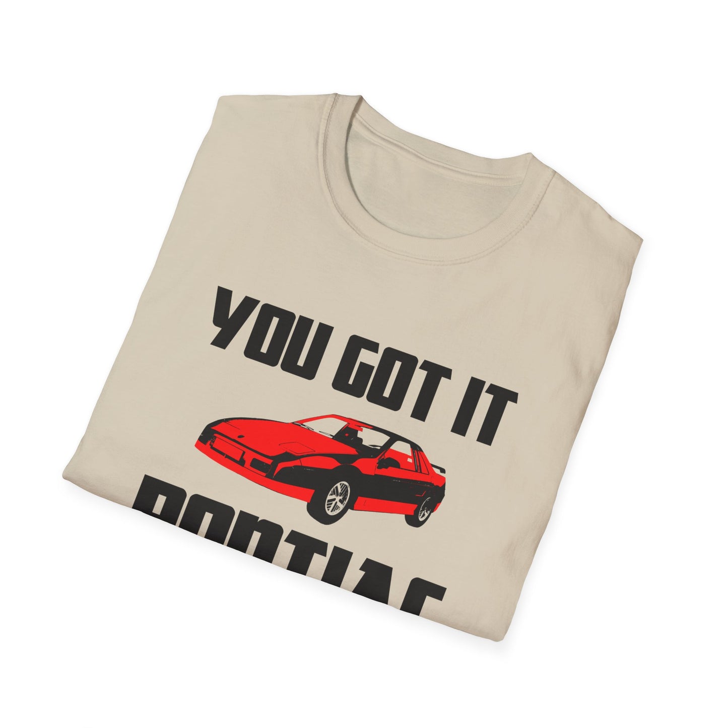 you got it pontiac tshirt