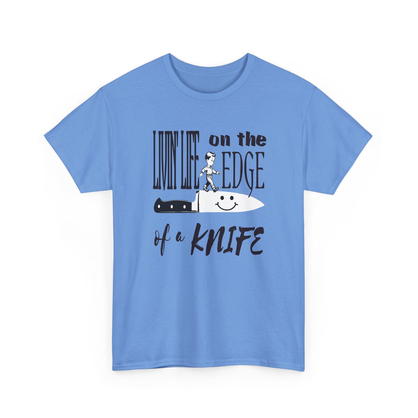 livin' life on the edge of a knife tshirt
