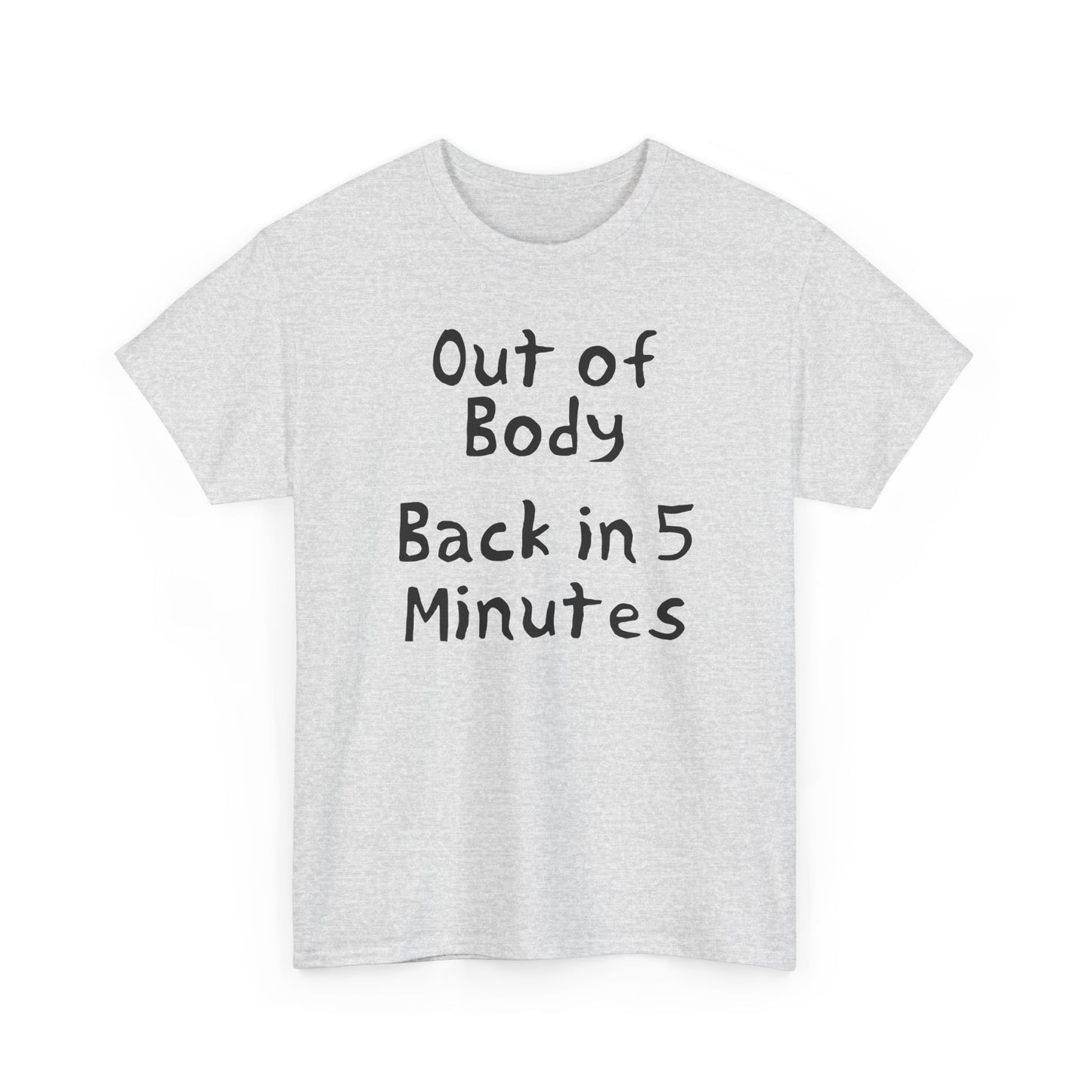 out of body back in 5 minutes hand drawn font tshirt