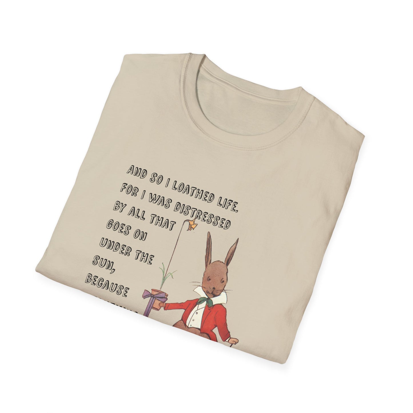 ecclesiastes 2:17 bunny tshirt