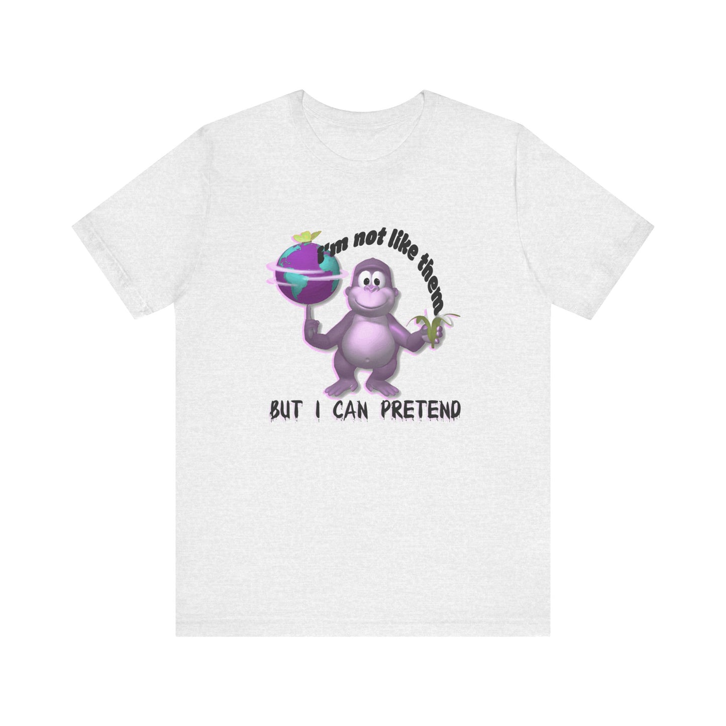 incredible graphic design bonzibuddy dumb tshirt "i'm not like them but i can pretend"