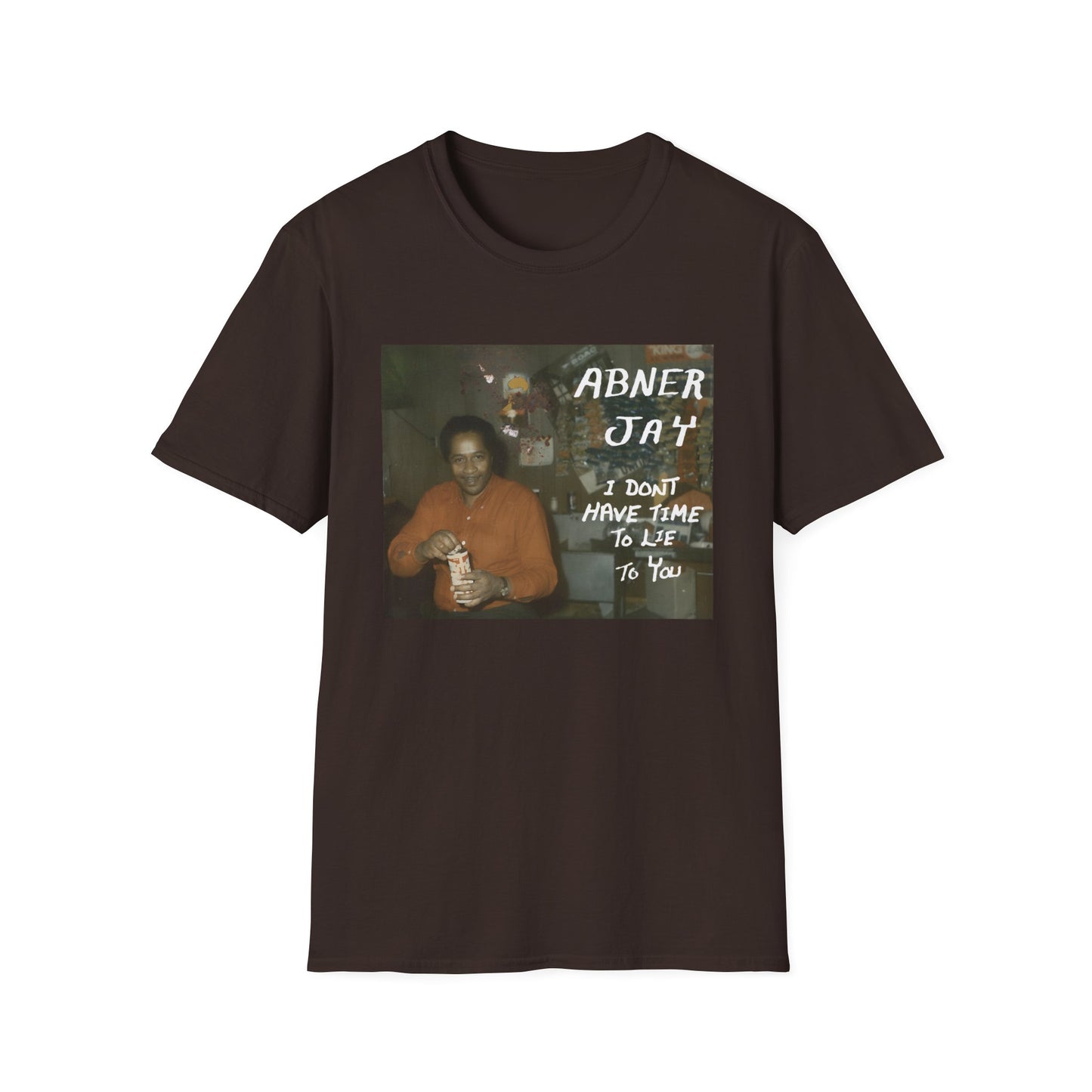 abner jay i don't have time to lie to you tshirt