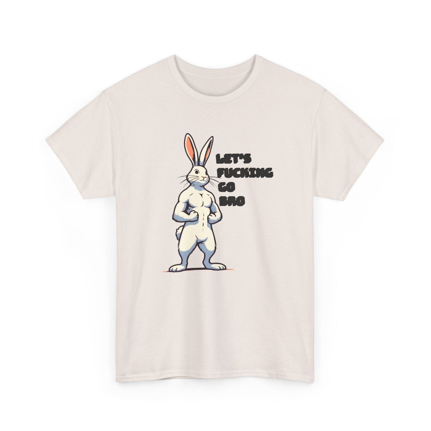 let's fucking go bro muscular bunny tshirt