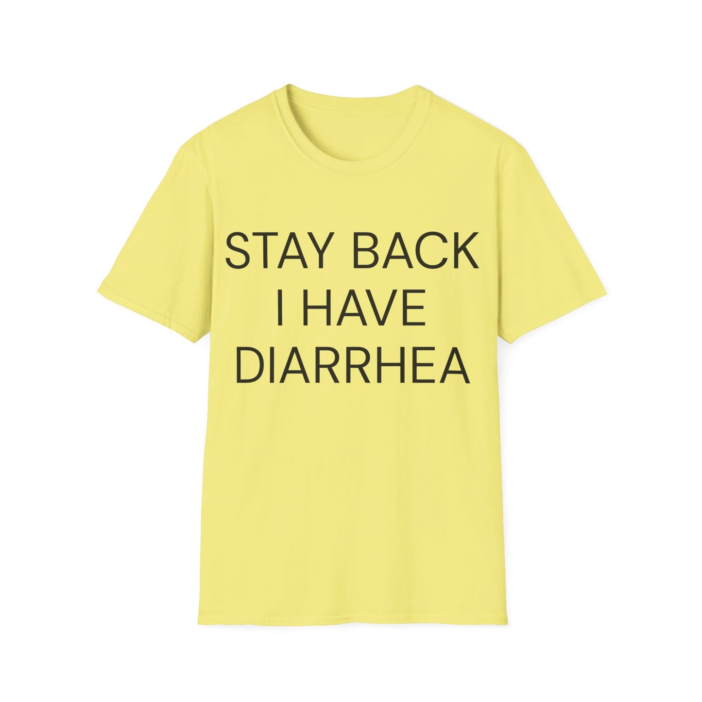 stay back i have diarrhea tshirt