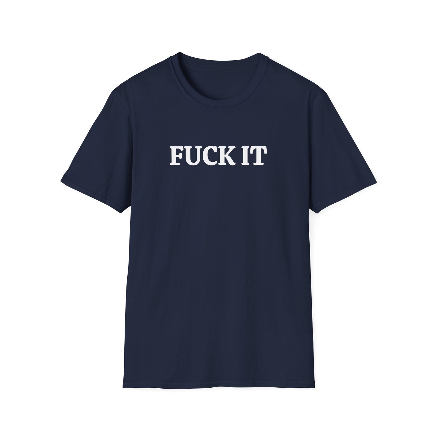 funny fuck it tshirt