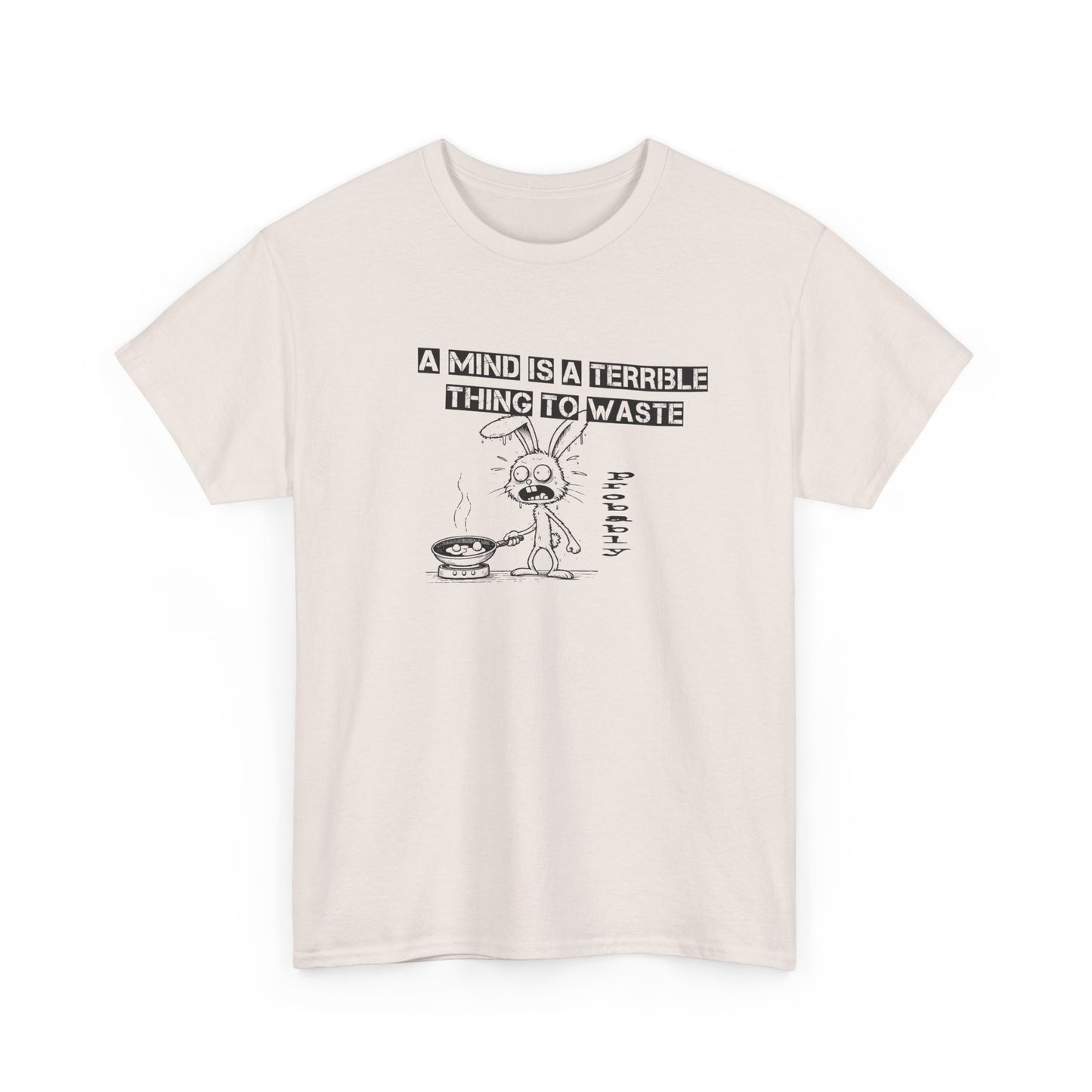 a mind is a terrible thing to waste frazzled bunny frying eggs tshirt