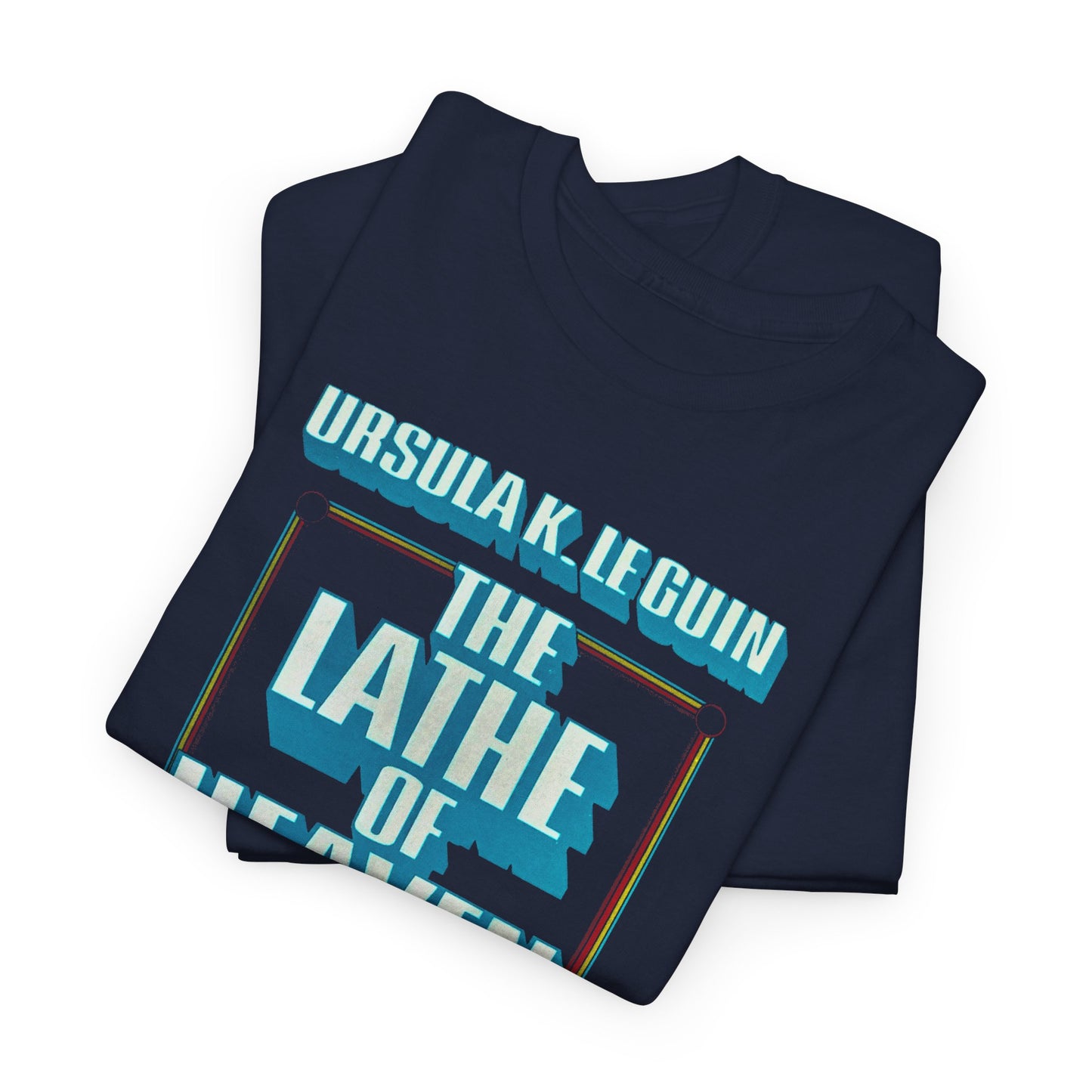 1971 ursula k le guin sci fi novel lathe of heaven variant with name book cover tshirt