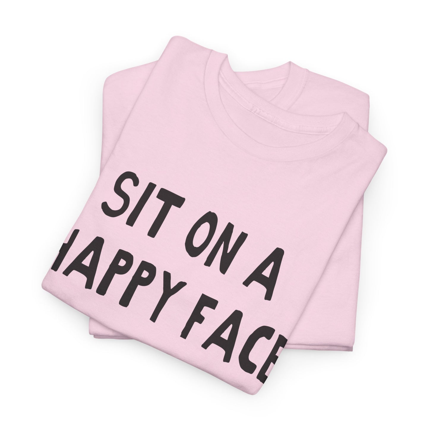 sit on a happy face hand drawn font tshirt