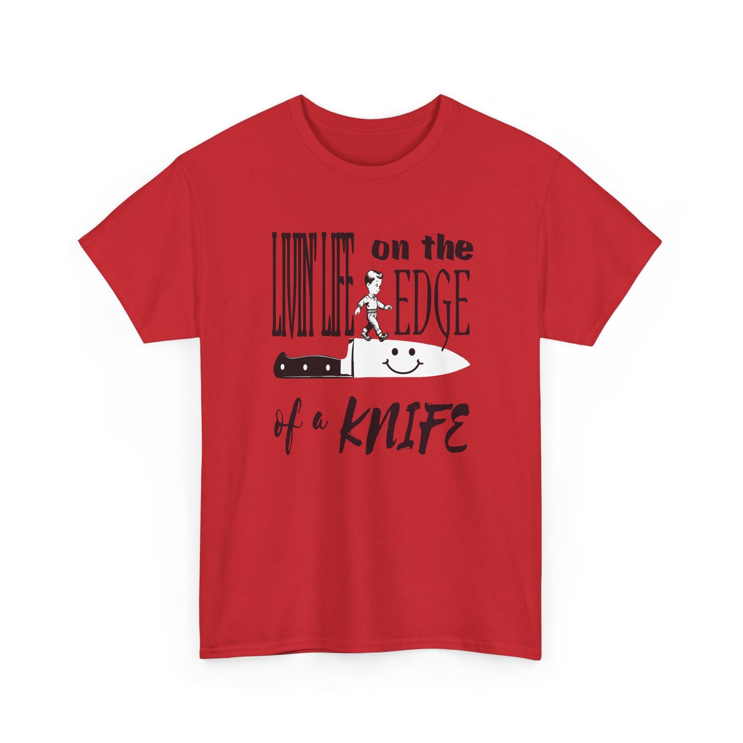 livin' life on the edge of a knife tshirt